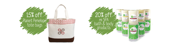 More special savings on Planet Penelope eco-friendly tote bags, and mi SPA handmade spa products!